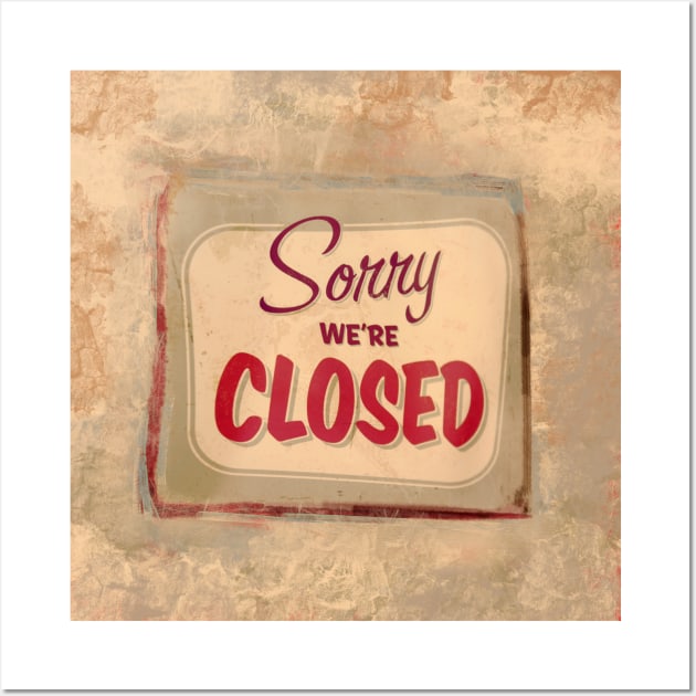 Sorry we re closed Wall Art by Mimie20